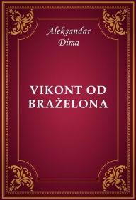 Title: Vikont od Brazelona, Author: Aleksandar Dima