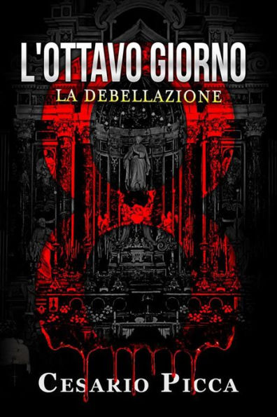 L'ottavo giorno - la debellazione