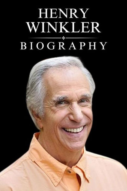 Henry Winkler Biography: A Life in Hollywood and Beyond by Tina Evans ...