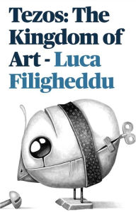 Title: Tezos: The Kingdom of Art, Author: luca filigheddu