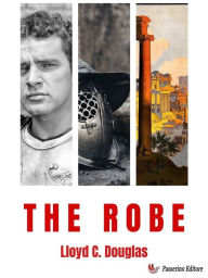 Title: The Robe, Author: Lloyd C. Douglas