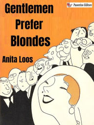 Title: Gentlemen Prefer Blondes: The Illuminating Diary of a Professional Lady, Author: Anita Loos