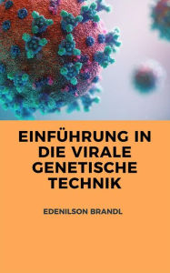 Title: Einführung in die Virale Genetische Technik, Author: Edenilson Brandl