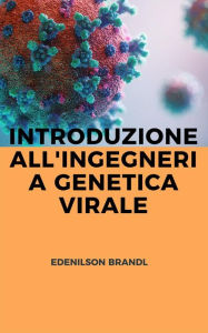 Title: Introduzione All'ingegneria Genetica Virale, Author: Edenilson Brandl