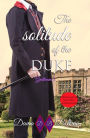 The solitude of the Duke: Two terrible destinies united by love...