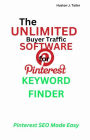 The Unlimited Buyer Traffic Software for Pinterest Keyword Finder: Pinterest SEO Made Easy