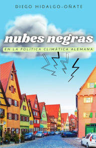 Title: Nubes Negras en la Política Climática Alemana, Author: Diego Hidalgo-Oñate