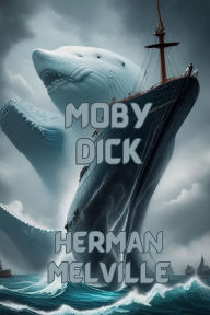 Title: MOBY DICK(Illustrated), Author: Herman Melville