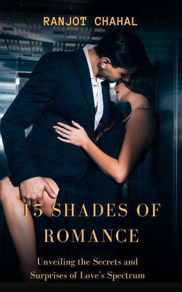 15 Shades of Romance: Unveiling the Secrets and Surprises of Love's Spectrum
