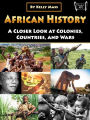 African History: A Closer Look at Colonies, Countries, and Wars