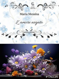 Title: L'amore negato, Author: Maria Messina