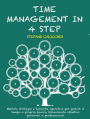 Time management ve 4 krocích: Metody, strategie a operativní techniky pro rízení casu ve vás prospech, sladení osobních a profesních cílu