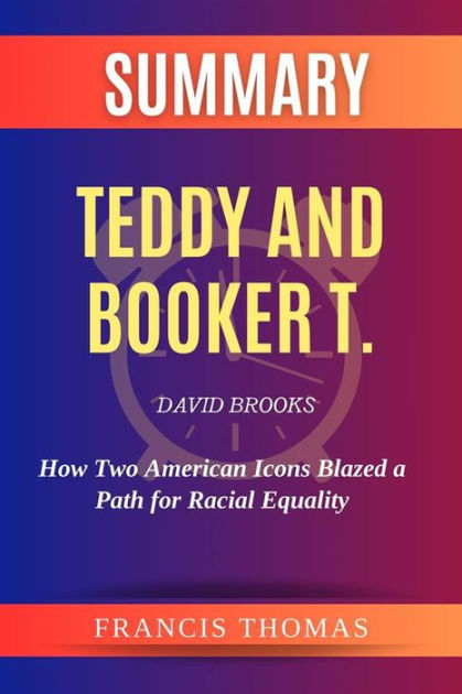 Summary of Teddy and Booker T. by Brian Kilmeade:How Two American Icons ...