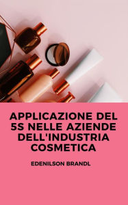 Title: Applicazione del 5S nelle Aziende del Settore Cosmetico, Author: Edenilson Brandl