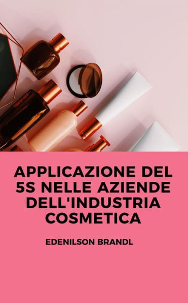 Applicazione del 5S nelle Aziende del Settore Cosmetico