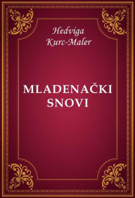Title: Mladenacki snovi, Author: Hedviga Kurc-Maler