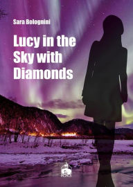 Title: Lucy in the Sky with Diamonds, Author: Sara Bolognini