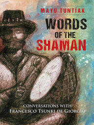 Title: Words of the Shaman, Author: Francesco de Giorgio
