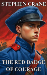 Title: The Red Badge Of Courage(Illustrated), Author: Stephen Crane