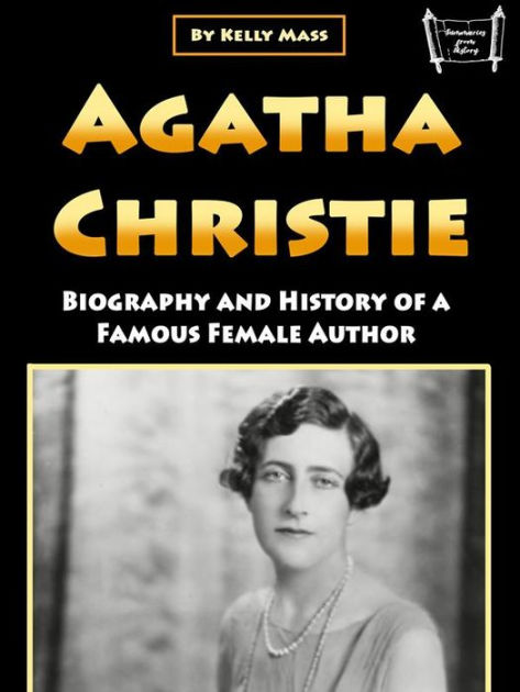 Agatha Christie: Biography and History of a Famous Female Author by ...