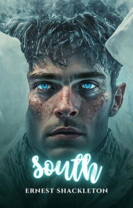Title: South, Author: Ernest Shackleton