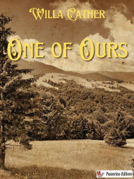 Title: One of Ours, Author: Willa Cather