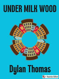 Title: Under Milk Wood, Author: Dylan Thomas