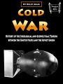 Cold War: History of the Ideological and Geopolitical Tension between the United States and the Soviet Union