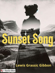 Title: Sunset Song, Author: Lewis Grassic Gibbon