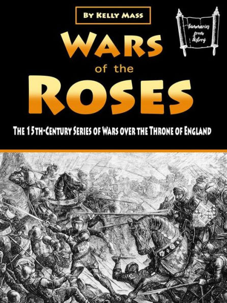 Wars of the Roses: The 15th-Century Series of Wars over the Throne of England