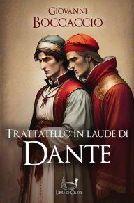 Title: Trattatello in laude di Dante, Author: Giovanni Boccaccio