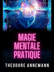 Title: Magie Mentale Pratique (Traduit), Author: Theodore Annemann