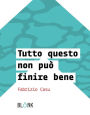 Tutto questo non può finire bene