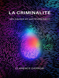 Title: La criminalité, ses causes et son traitement (traduit), Author: Clarence Darrow