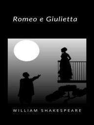 Title: Romeo e Giulietta (tradotto), Author: William Shakespeare