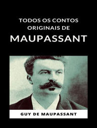 Title: Todos os contos originais de Maupassant (traduzido), Author: Guy de Maupassant