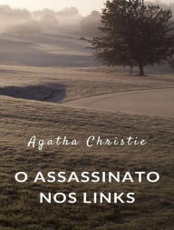 Title: O assassinato nos links (traduzido), Author: Agatha Christie
