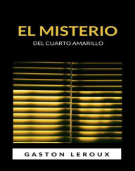 Title: El misterio del cuarto amarillo (traducido), Author: Gaston Leroux