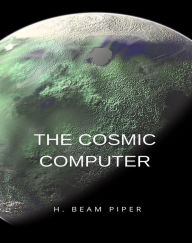 Title: The Cosmic Computer (translated), Author: H. Beam Piper