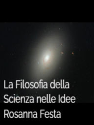Title: La Filosofia della Scienza nelle Idee, Author: Rosanna Festa