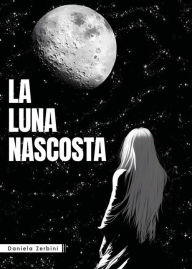 Title: La luna nascosta, Author: Daniela Zerbini