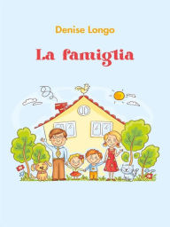 Title: La famiglia, Author: Denise Longo
