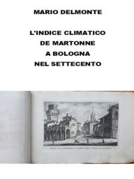 Title: L'indice climatico De Martonne a Bologna nel settecento, Author: Mario Delmonte