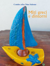 Title: Miti Greci e dintorni, Author: Cenides Alias Nino Salzone