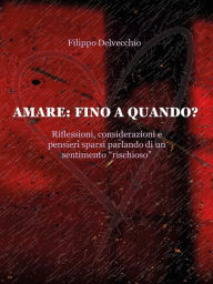 Title: AMARE: FINO A QUANDO?, Author: FILIPPO DELVECCHIO