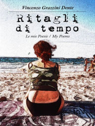 Title: Ritagli di tempo, Author: Vincenzo Grazzini Dente