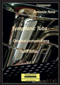 Title: Symphonic tuba Vol.1, Author: Antonio Noia