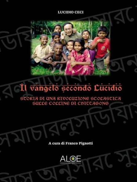 Il vangelo secondo Lucidio.: Storia di una rivoluzione scolastica sulle colline di Chittagong