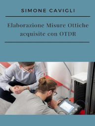 Title: Elaborazione Misure Ottiche acquisite con OTDR, Author: Simone Cavigli
