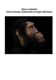 Title: Homo Genesis: Esplorando le Origini dell'Uomo, Author: Marco Anderlini